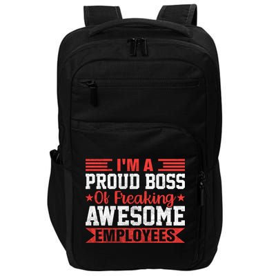 I Am A Proud Boss Of Freaking Awesome Employees Gift Impact Tech Backpack