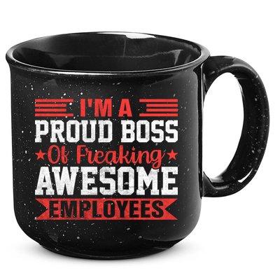 I Am A Proud Boss Of Freaking Awesome Employees Gift 15oz Campfire Ceramic Mug
