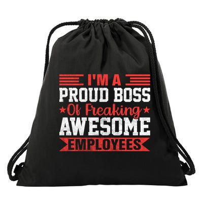 I Am A Proud Boss Of Freaking Awesome Employees Gift Drawstring Bag