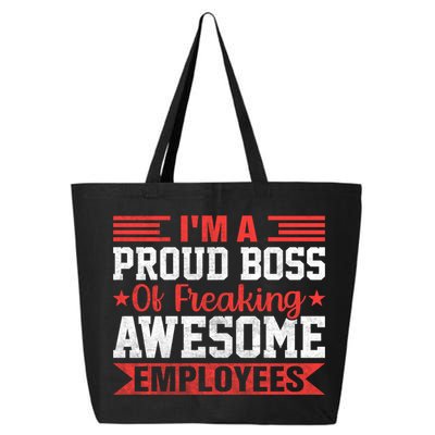 I Am A Proud Boss Of Freaking Awesome Employees Gift 25L Jumbo Tote