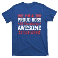 I Am A Proud Boss Of Freaking Awesome Employees Gift T-Shirt