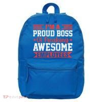 I Am A Proud Boss Of Freaking Awesome Employees Gift 16 in Basic Backpack