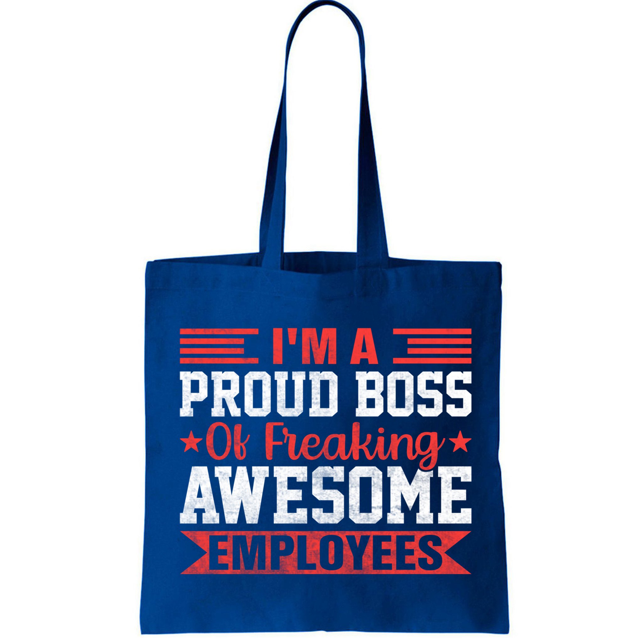 I Am A Proud Boss Of Freaking Awesome Employees Gift Bag
