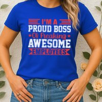I Am A Proud Boss Of Freaking Awesome Employees Gift Womens T-Shirt