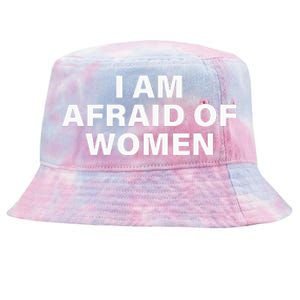 I Am Afraid Of Women Tie-Dyed Bucket Hat