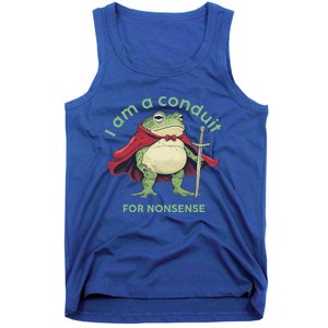 I Am A Conduit For Nonsense Tank Top