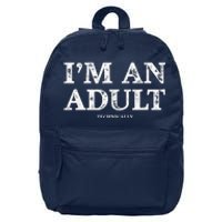 IM An Adult Technically Funny 18th Birthday Gift 16 in Basic Backpack