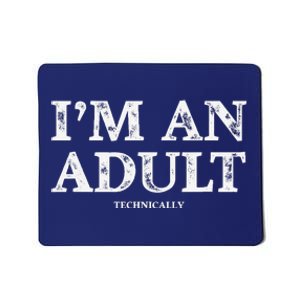 IM An Adult Technically Funny 18th Birthday Gift Mousepad