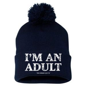 IM An Adult Technically Funny 18th Birthday Gift Pom Pom 12in Knit Beanie