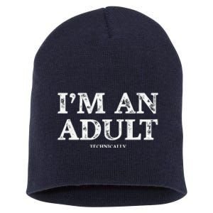 IM An Adult Technically Funny 18th Birthday Gift Short Acrylic Beanie