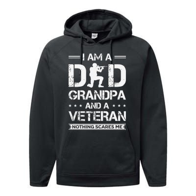 I Am A Dad Grandpa And Veteran Nothing Scares Me Performance Fleece Hoodie