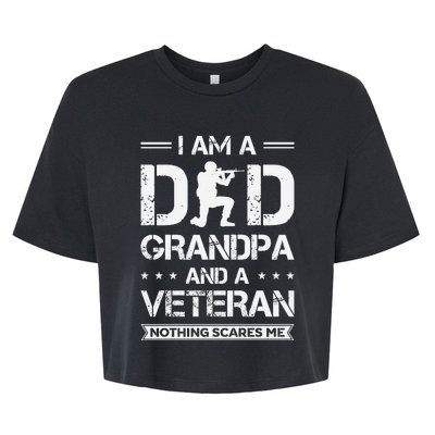 I Am A Dad Grandpa And Veteran Nothing Scares Me Bella+Canvas Jersey Crop Tee