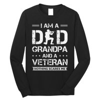 I Am A Dad Grandpa And Veteran Nothing Scares Me Long Sleeve Shirt