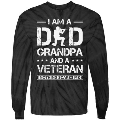 I Am A Dad Grandpa And Veteran Nothing Scares Me Tie-Dye Long Sleeve Shirt