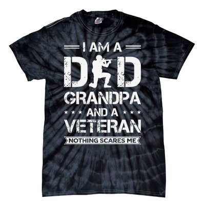 I Am A Dad Grandpa And Veteran Nothing Scares Me Tie-Dye T-Shirt