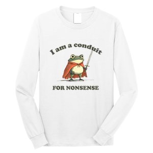 I Am A Conduit For Nonsense Funny Frog Long Sleeve Shirt