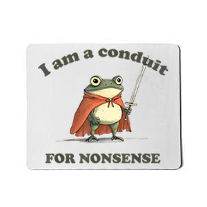 I Am A Conduit For Nonsense Funny Frog Mousepad