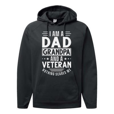 I Am A Dad Grandpa And Veteran Nothing Scares Me Performance Fleece Hoodie