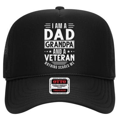 I Am A Dad Grandpa And Veteran Nothing Scares Me High Crown Mesh Back Trucker Hat