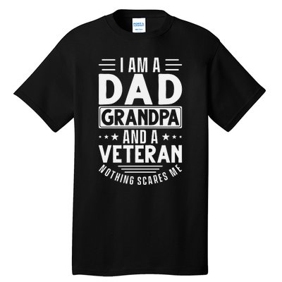 I Am A Dad Grandpa And Veteran Nothing Scares Me Tall T-Shirt