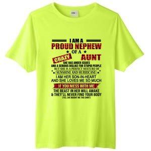 I Am A Proud Nephew Of A Crazy Aunt Funny Nephew And Aunt Funny Gift Tall Fusion ChromaSoft Performance T-Shirt