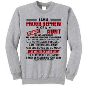 I Am A Proud Nephew Of A Crazy Aunt Funny Nephew And Aunt Funny Gift Tall Sweatshirt