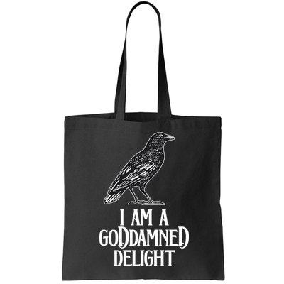 I Am A Goddamned Delight God Damned Funny Quote Bag