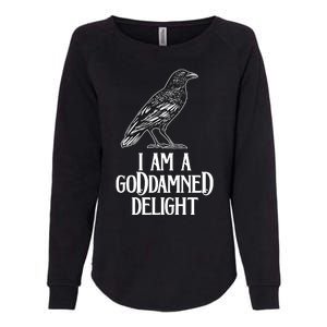 I Am A Goddamned Delight God Damned Funny Quote Womens California Wash Sweatshirt