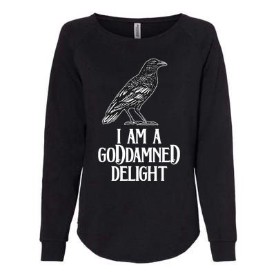 I Am A Goddamned Delight God Damned Funny Quote Womens California Wash Sweatshirt