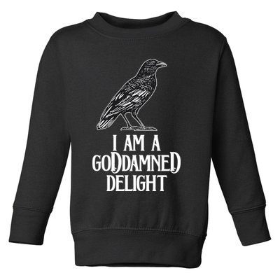I Am A Goddamned Delight God Damned Funny Quote Toddler Sweatshirt