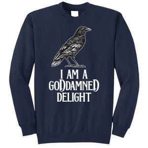 I Am A Goddamned Delight God Damned Funny Quote Tall Sweatshirt