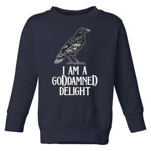 I Am A Goddamned Delight God Damned Funny Quote Toddler Sweatshirt