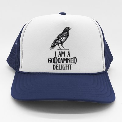 I Am A Goddamned Delight God Damned Funny Quote Trucker Hat