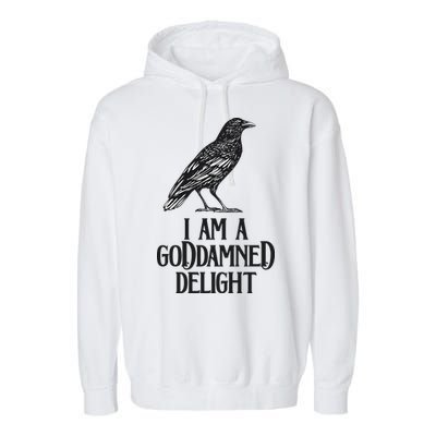 I Am A Goddamned Delight God Damned Funny Quote Garment-Dyed Fleece Hoodie