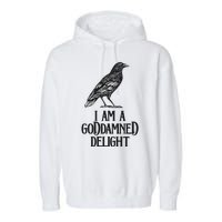 I Am A Goddamned Delight God Damned Funny Quote Garment-Dyed Fleece Hoodie