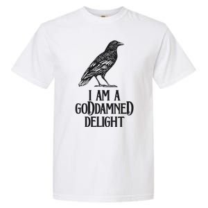 I Am A Goddamned Delight God Damned Funny Quote Garment-Dyed Heavyweight T-Shirt