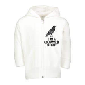 I Am A Goddamned Delight God Damned Funny Quote Toddler Zip Fleece Hoodie