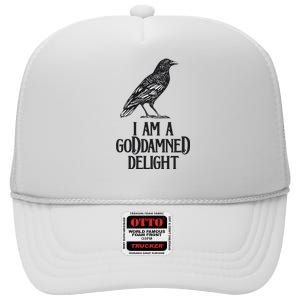 I Am A Goddamned Delight God Damned Funny Quote High Crown Mesh Back Trucker Hat