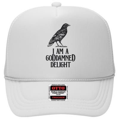 I Am A Goddamned Delight God Damned Funny Quote High Crown Mesh Back Trucker Hat