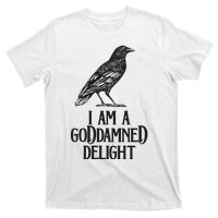 I Am A Goddamned Delight God Damned Funny Quote T-Shirt