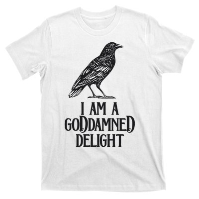 I Am A Goddamned Delight God Damned Funny Quote T-Shirt