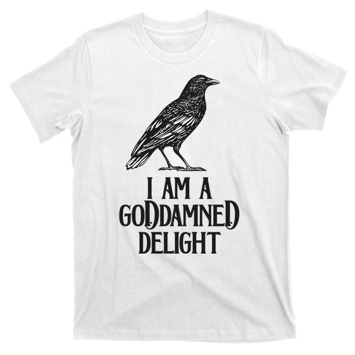 I Am A Goddamned Delight God Damned Funny Quote T-Shirt