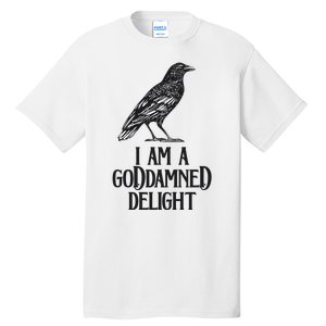 I Am A Goddamned Delight God Damned Funny Quote Tall T-Shirt