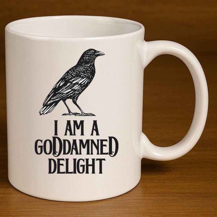I Am A Goddamned Delight God Damned Funny Quote 11oz C Handle Ceramic Mug