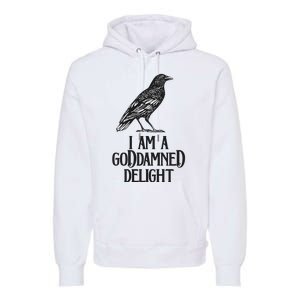 I Am A Goddamned Delight God Damned Funny Quote Premium Hoodie