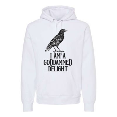 I Am A Goddamned Delight God Damned Funny Quote Premium Hoodie