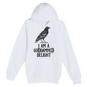 I Am A Goddamned Delight God Damned Funny Quote Premium Pullover Hoodie