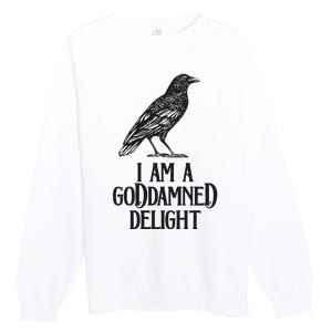 I Am A Goddamned Delight God Damned Funny Quote Premium Crewneck Sweatshirt