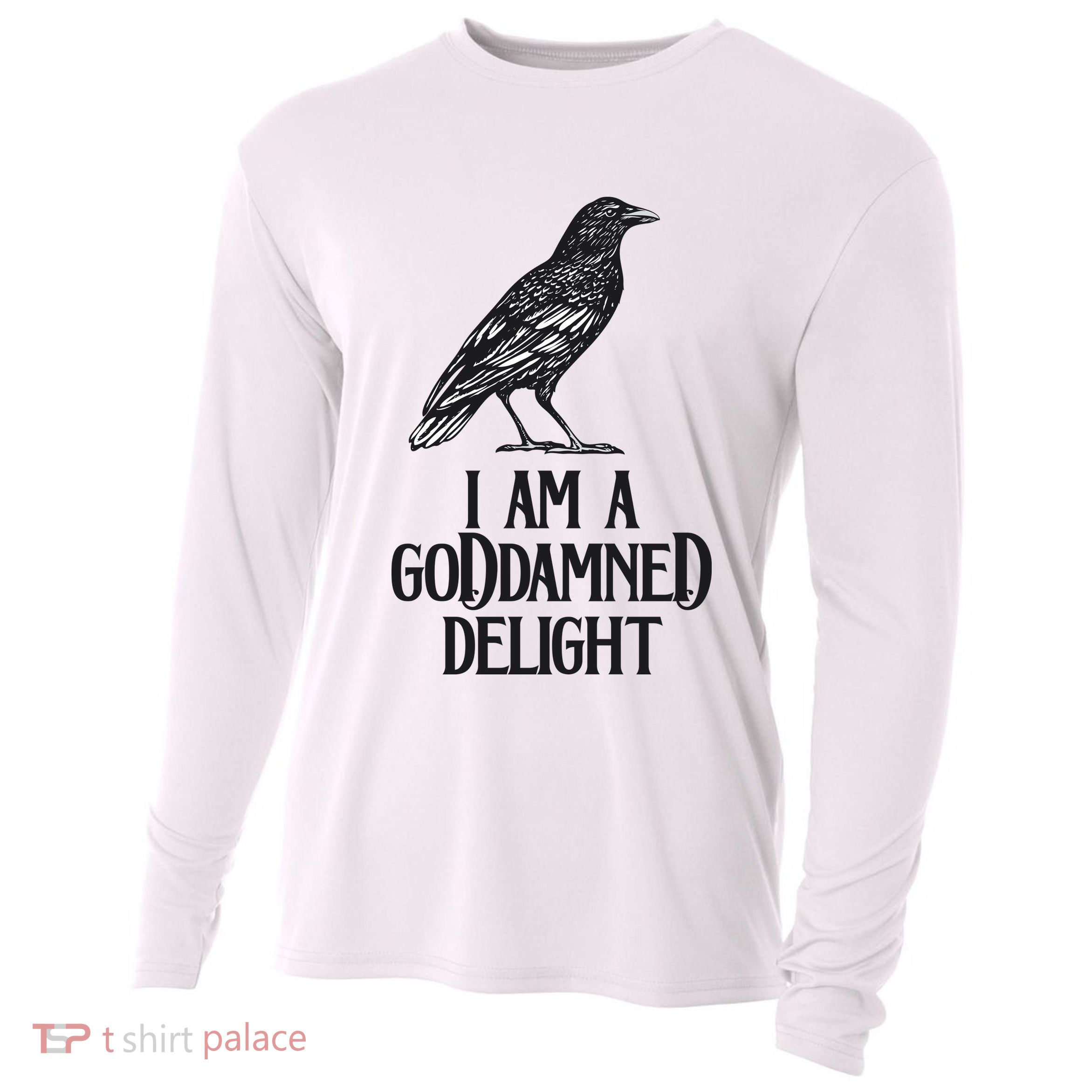 I Am A Goddamned Delight God Damned Funny Quote Cooling Performance Long Sleeve Crew