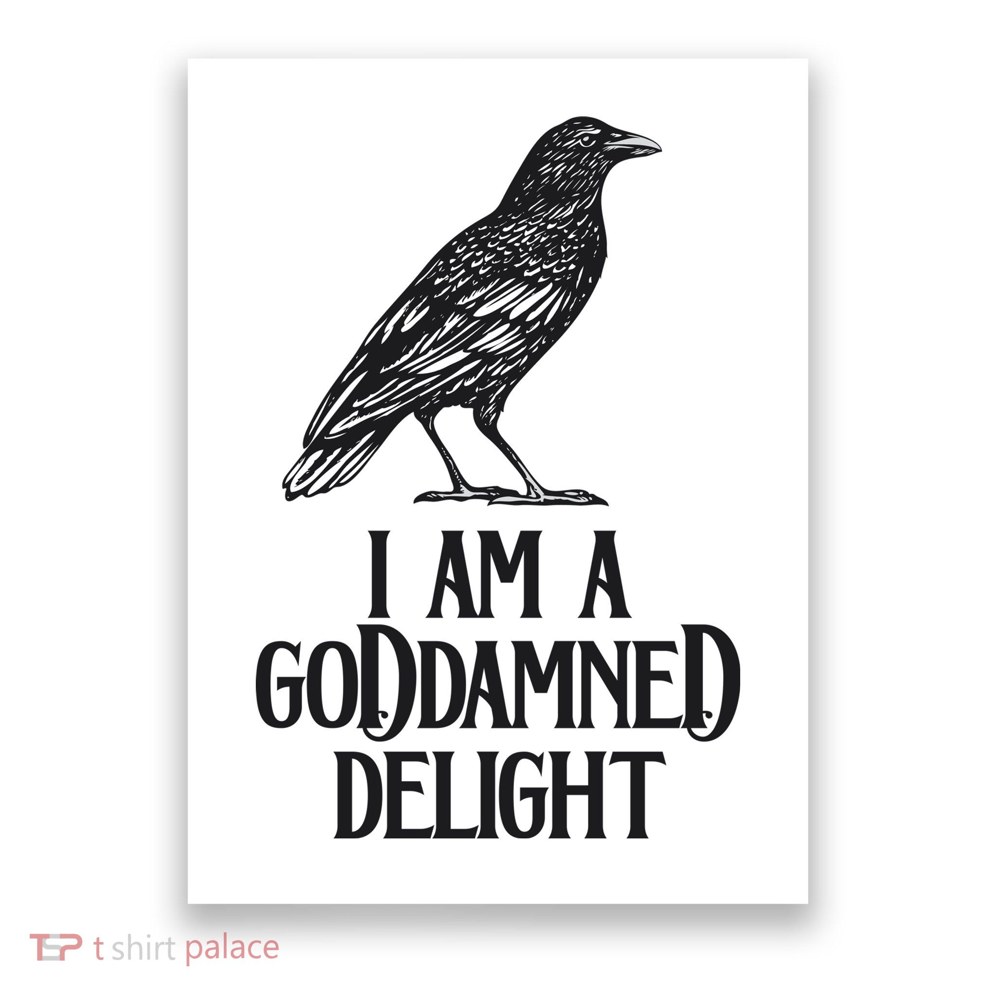 I Am A Goddamned Delight God Damned Funny Quote Poster